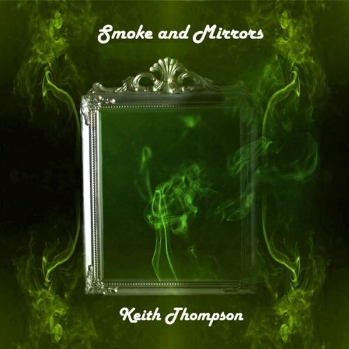 Keith Thompson – Smoke and Mirrors (2022)