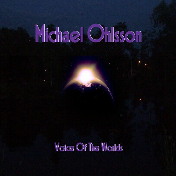 Michael Ohlsson - Voice of the Worlds (2021)