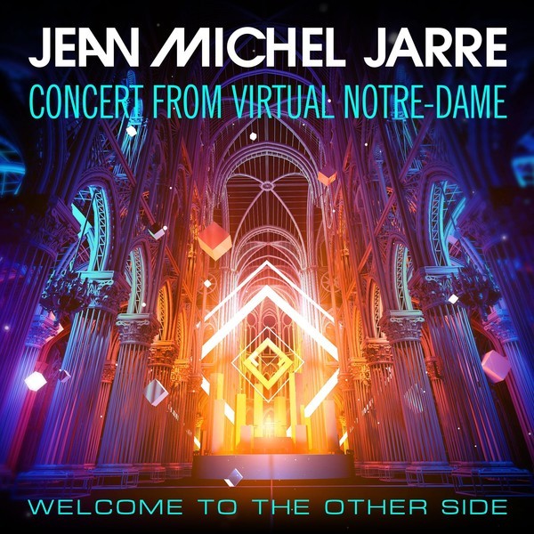 Jean-Michel Jarre - Welcome To The Other Side (2020)                     Jean-Michel Jarre - Welcome To The Other Side [Concert from Virtual Notre-Dame] 2020